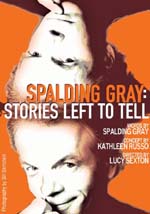 Spalding Gray - Stories Left to Tell - Bay Street Theatre Performance - Sag Harbor, Long Island, New York