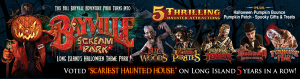 Haunted Houses, Tricks and Treats for Halloween - Bayville Scream Park - Bayville Scream House - Long Island, New York