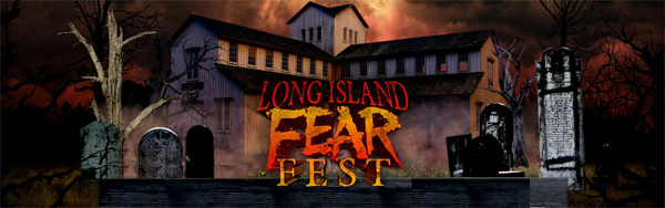 Long Island Fear Fest - Old Bethpage, Long Island, New York
