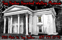 Haunted House - "Wailing" Museum - Sag Harbor, Long Island, New York