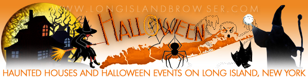 Long Island Haunted Houses and Halloween Events - Nassau Suffolk Hamptons Long Island New York