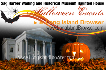 Sag Harbor Wailing Museum Halloween Haunted House - Sag Harbor, Long Island, New York