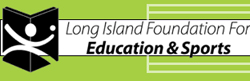 Long Island Foundation for Education and Sports (LIFES)