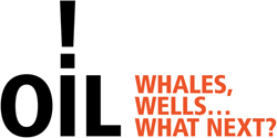 Oil · Whales, Wells, What Next? Summer Exhibit 2009 at the Sag Harbor Whaling and Historical Museum, 200 Main Street, Sag Harbor, NY 11963.