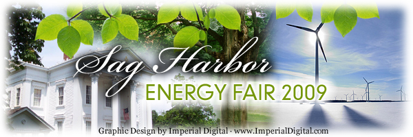 Sag Harbor Energy Fair on Saturday, July 11, 2009 10:00AM-5:00PM at the Sag Harbor Whaling and Historical Museum