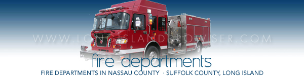 Long Island Fire Departments - Nassau County Fire Departments - Suffolk County Fire Departments - Fire Departments Long Island New York