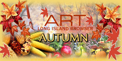 Fall art, autumn art, fall decor, autumn decor, fall decorations, autumn decorations, fall painting, autumn painting, fall photos, autumn photos, fall photography, autumn photography, watercolor art, oil paintings, pencil portrait art, photography. Long Island Browser Premier Internet Directory of Long Island New York covering Nassau County, Suffolk County and the Hamptons. Long Island Browser Premier Internet Directory of Long Island New York your complete Nassau Suffolk Hamptons Long Island New York source covering Nassau County Suffolk County North Shore South Shore Hamptons North Fork South Fork Long Island New York.