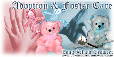 Long Island Children  Long Island adoption adopt adopting Long Island adoption agency agencies Long Island foster care  Long Island fostering Long Island adoption Long Island foster parent foster family Long Island foster families foster child foster baby babies toddlers children kids teenagers child care human services parenting child welfare youth services family services Nassau Suffolk Hamptons Long Island New York.