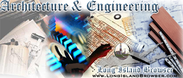 Long Island Browser Business to Business Architecture & Engineering on Long Island New York including Nassau and Suffolk Counties. Architects architecture manufacturers engineering engineers contractors construction companies.