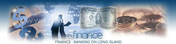 Long Island Finance - Finance Banking - Nassau County, Suffolk County, Hamptons, Long Island, New York