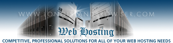 Long Island web hosting, web hosting company on Long Island, Nassau County web hosting, web hosting company in Nassau County, Suffolk County web hosting, web hosting company in Suffolk County, New York web hosting, web hosting company in New York, dedicated servers, colocation, domain name management, unlimited GB storage space, unlimited GB transfer, unlimited email accounts forwarders, free domain yearly renewal, full scripting support, cgi, php, full database support, sql,ms access, free ssl certificate, front page extensions, audio video streaming capabilities, ftp access, full custom back-end application support, security access.