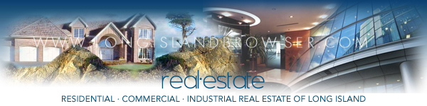 Long Island Real Estate - Residential Commercial Industrial Real Estate - Nassau County Suffolk County Hamptons Long Island New York