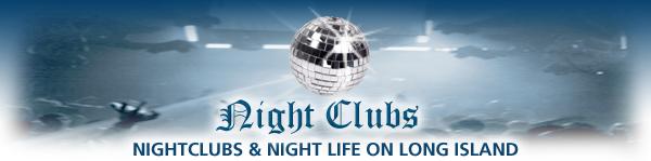 Best Night Clubs In Long Island Suffolk County Best Night Clubs In Long Island Suffolk County