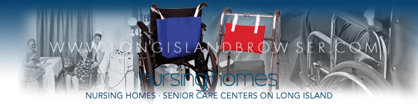 Long Island Nursing Homes Rehabilitation Centers Seniors Care Centers Elderly Living - Nassau Suffolk Hamptons New York