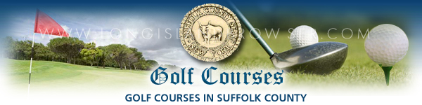 Golf Courses in Suffolk County, Long Island, New York