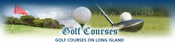 Golf, Golfing, Golf Courses, Golf Clubs, Golf Outings, Golf Lessons, South Shore, North Shore, South Fork, North Fork, Nassau County, Suffolk County, Hamptons, Long Island, New York.