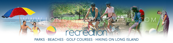 Recreation Parks Beaches Golf Courses Hiking - Nassau Suffolk Hamptons Long Island New York