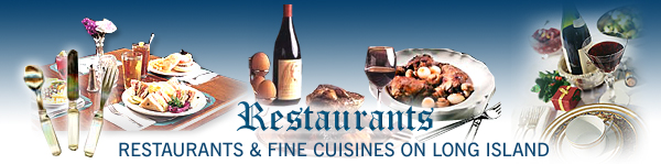 Restaurants Nassau County, Suffolk County, Hamptons, Long Island, New York