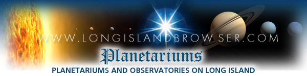 Planetariums and Observatories on Long Island, New York