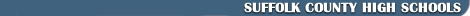 Long Island Browser - Education / Suffolk County High Schools