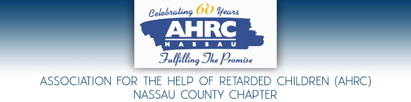 Association for the Help of Retarded Children (AHRC) Nassau County Chapter - Long Island, New York