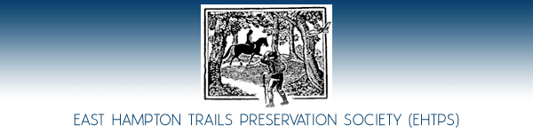 East Hampton Trails Preservation Society (EHTPS) - East Hampton, Long Island, New York