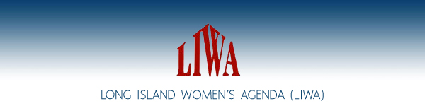 Long Island Women's Agenda (LIWA) - The Voice of Long Island Women - Long Island, New York