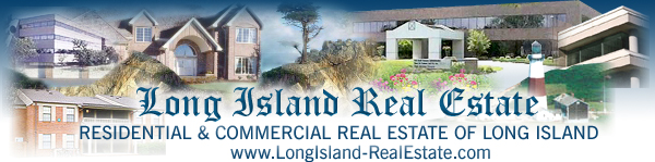 Long Island Real Estate Residential Commercial Real Estate of Nassau Suffolk Long Island New York