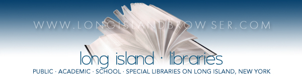 Long Island Libraries - Libraries on Long Island - Public Acadmic School Library - Nassau Suffolk Hamptons Long Island New York