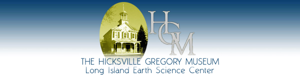 The Hicksville Gregory Museum - Long Island Earth Science Center - HIcksville Nassau County Long Island New York