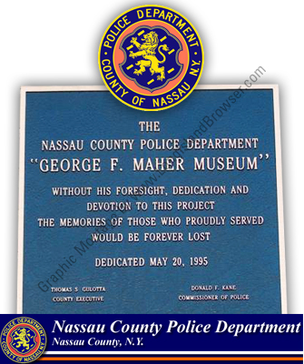 Nassau County Police Department George F. Maher Museum - Nassau County Police Department - Mineola Nassau County Long Island New York