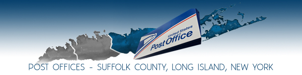 Post Offices in Suffolk County, Long Island, New York