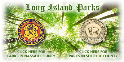 Long Island parks, parks on Long Island, Nassau County parks, parks in Nassau county, Suffolk County parks, parks in Suffolk County, New York parks, parks in New York, parks, active parks, passive parks, recreation parks, amusement parks, hobby pastime exercise play activities nature, North Fork, South Fork, North Shore, South Shore, Nassau County, Suffolk County, Hamptons, Long Island, New York.