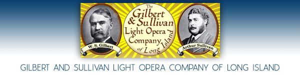 The Gilbert and Sullivan Light Opera Company of Long Island - Long Island, New York