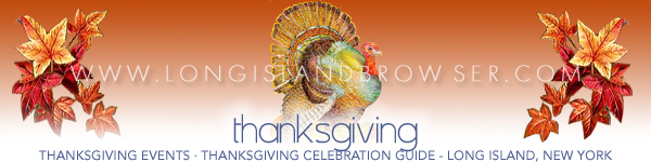 Long Island Thanksgiving Events - Celebrating Thanksgiving on Long Island New York