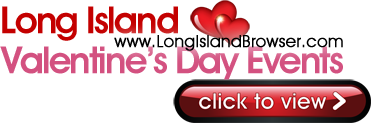 Valentine's Day Guide Long Island New York - Long Island Valentine's Day Events - Valentines Celebration - Long Island - Celebrating Valentine's Day on Long Island, New York 